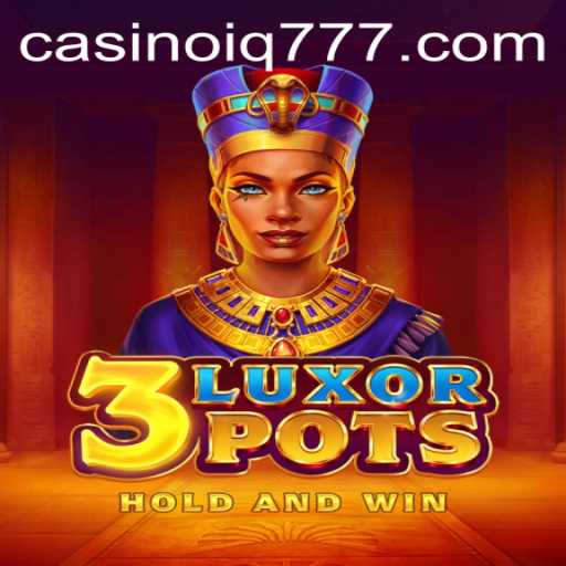 Dive into the Exciting World of 3LuxorPots: The Latest Gaming Sensation with IQ777